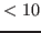 $ <10$